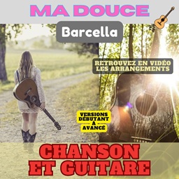 Ma douce - Barcella - Chanson et Guitare